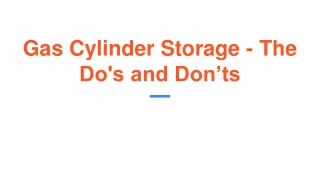 Gas Cylinder Storage - The Do's and Don’ts