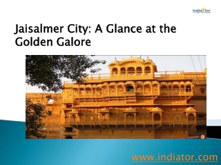 Jaisalmer City: A Glance at the Golden Galore