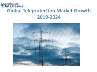 Global Teleprotection Market Analysis, Size, Dynamics 2024