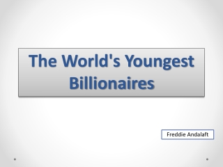 Freddie Andalaft: World's Youngest Billionaires
