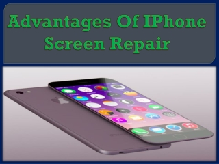 Advantages Of IPhone Screen Repair