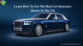 Learn How To Get The Best Car Insurance Quotes In The UK