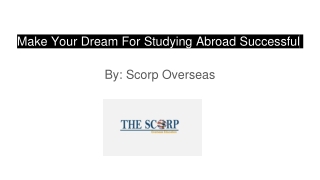 Make Your Dream For Studying Abroad Successful