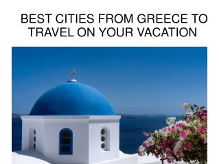 Best Cities from Greece to travel on your vacations