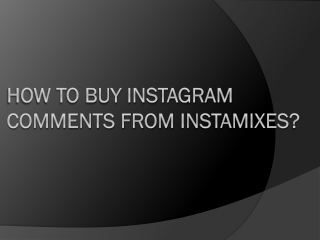 How To Buy Instagram Comments From Instamixes?