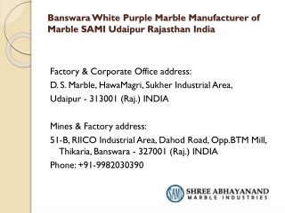 Banswara White Purple Marble Manufacturer of Marble SAMI Udaipur Rajasthan India