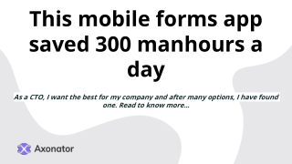 How this mobile forms app saved 300 manhours a day?