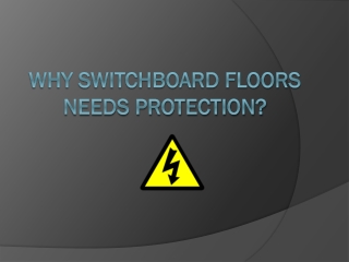 Why Switchboard Floors Needs Protection?