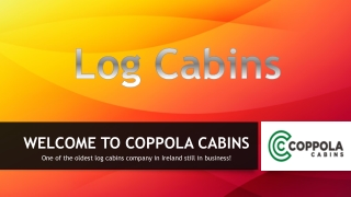 Log Cabins - Coppola Cabins