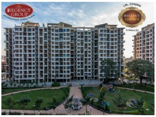 Regency Sarvam in Titwala East and Regency Antilia in Ulhasnagar