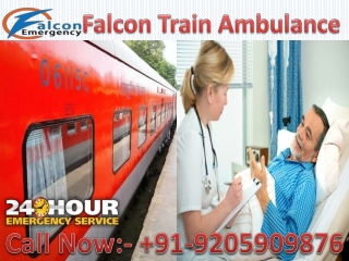 Get Falcon Emergency Train Ambulance in Delhi, Patna with Amazing and High-Tech Equipment - 9205909876