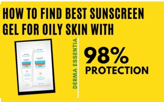 How to Find Best Sunscreen Gel for Oily Skin in India