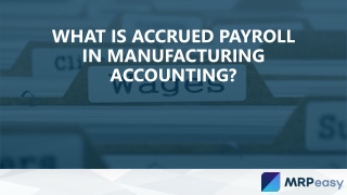 What is Accrued Payroll in Manufacturing Accounting?﻿