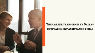 The career transition by Dallas outplacement assistance Texas