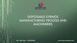 Syringe Manufacturing Process and Machineries consultant - operon strategist