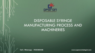 Syringe Manufacturing Process and Machineries consultant - operon strategist