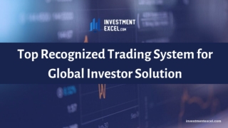 Top Recognized Trading System for Global Investor Solution