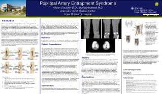 Popliteal Artery Entrapment Syndrome Allison Croucher D.O., Murtuza Habeeb M.D. Advocate Christ Medical Center Hope Chil