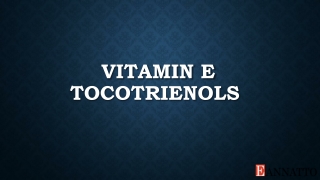 Vitamin E Tocotrienols