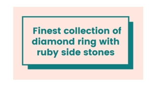 Buy highest quality diamond ring with ruby side stones online