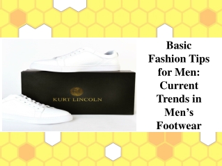 Basic Fashion Tips for Men: Current Trends in Men’s Footwear