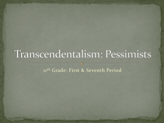 Transcendentalism: Pessimists
