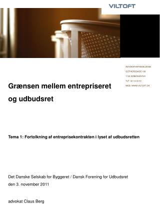 ADVOKATAKTIESELSKAB GOTHERSGADE 109 1123 KØBENHAVN K TLF: 33 14 93 00 WEB: WWW.VILTOFT.DK