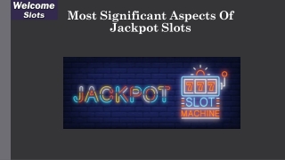 Most Significant Aspects of Jackpot Slots