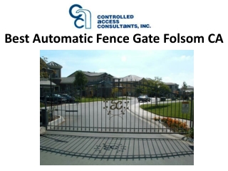 Best Automatic Fence Gate Folsom CA