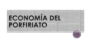 ECONOMIA DEL PORFIRIATO