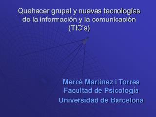 Quehacer grupal y nuevas tecnologías de la información y la comunicación (TIC’s)