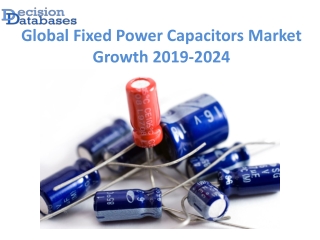 Global Fixed Power Capacitors Market Manufactures and Key Statistics Analysis 2019