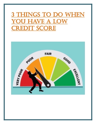 3 Things to do When You have a Low Credit Score