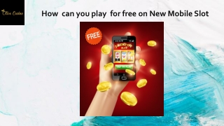 How can you play for free on New Mobile Slot