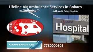 Lifeline Air Ambulance Services in Bokaro Available at Low-Cost