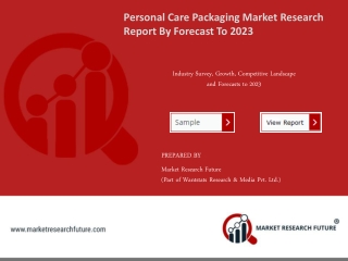 Personal Care Packaging Market Sales Revenue, Worldwide Analysis, Competitive Landscape, Future Trends, Industry Size An