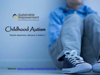 Childhood Autism - Sustainable Empowerment UK.