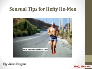 Sensual Tips for Hefty He-Men