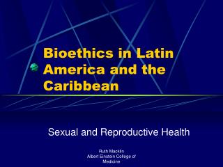 Bioethics in Latin America and the Caribbean