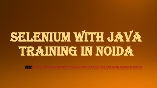 SELENIUM WITH JAVA TRAINING IN NOIDA