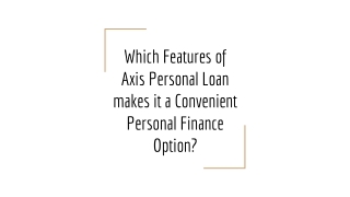 Which Features of Axis Personal Loan makes it a Convenient Personal Finance Option?