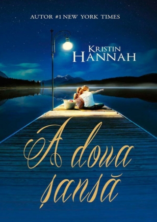 [PDF] Free Download A doua șansă By Hannah, Kristin