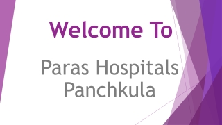 Paras Hospitals Panchkula is a health care institution providing patient treatment with specialized medical