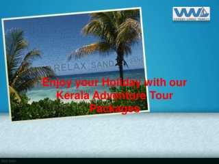 Enjoy your Holiday with our Kerala Adventure Tour Packages