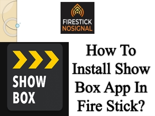 How To Install Show Box App In Fire Stick?