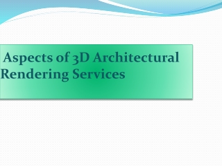 Aspects of 3D Architectural Rendering Services