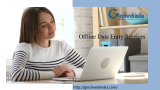 Offline data entry services from Gtechwebindia