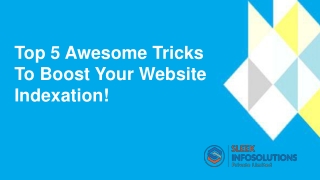 Top 5 Awesome Tricks to Boost Your Website Indexation