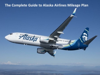 The Complete Guide to Alaska Airlines Mileage Plan