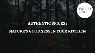 Authentic and Pure Spices | Valley Spice